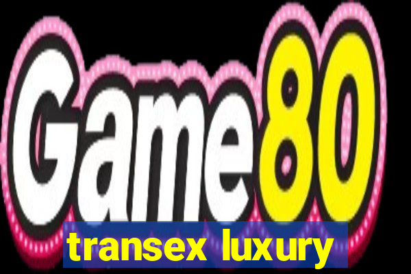 transex luxury