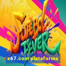 e67.com plataforma