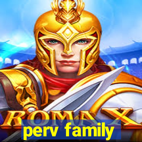 perv family