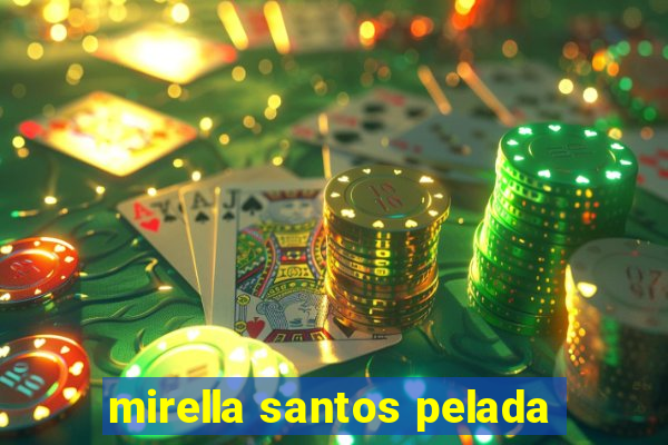 mirella santos pelada