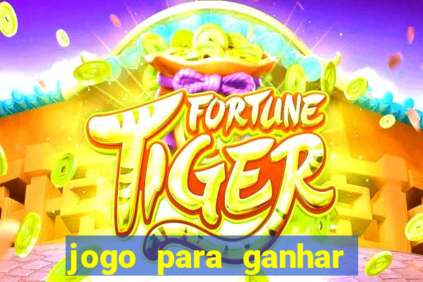 jogo para ganhar dinheiro gratuito