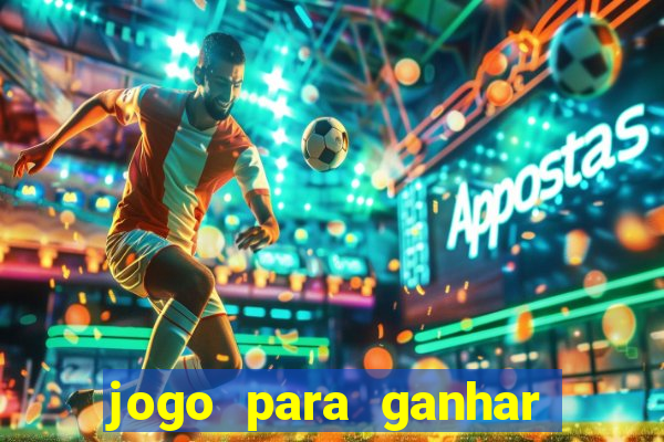 jogo para ganhar dinheiro gratuito