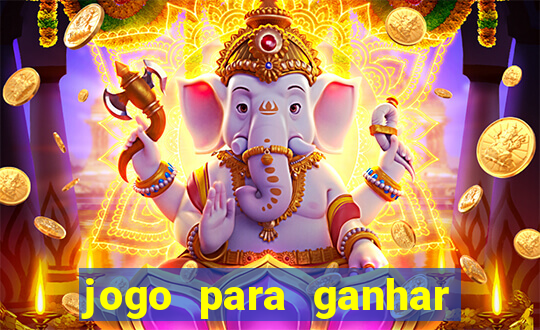 jogo para ganhar dinheiro gratuito