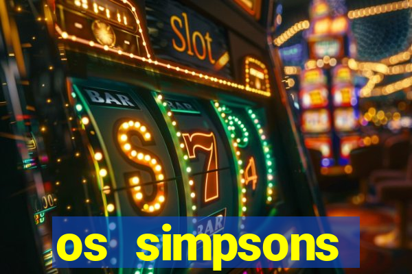 os simpsons assistir online dublado