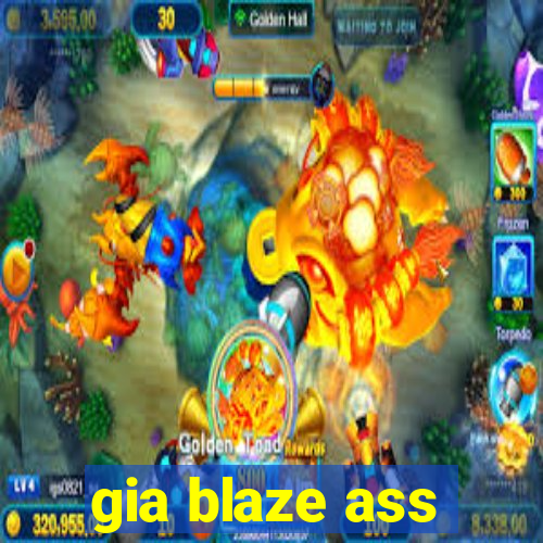 gia blaze ass