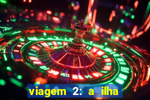 viagem 2: a ilha misteriosa filme completo dublado superflix