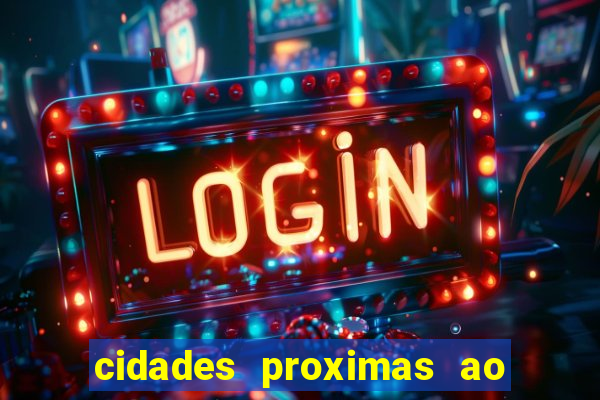 cidades proximas ao beto carrero