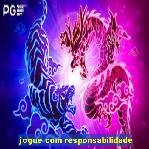 jogue com responsabilidade