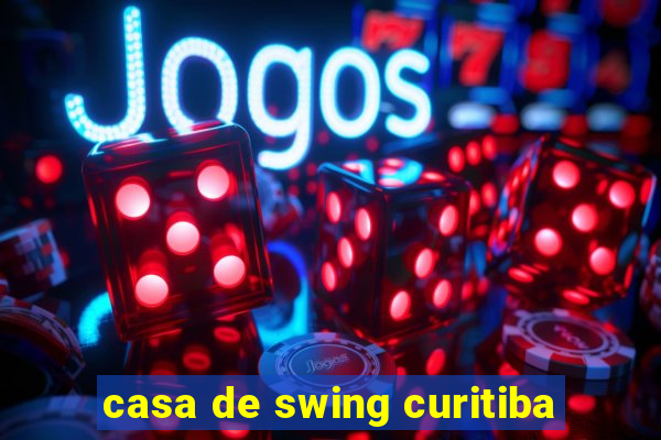 casa de swing curitiba