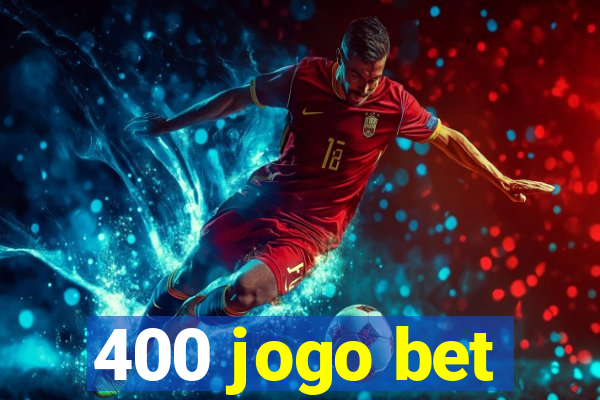 400 jogo bet