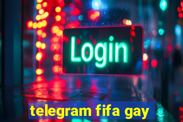 telegram fifa gay