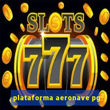 plataforma aeronave pg