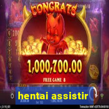 hentai assistir