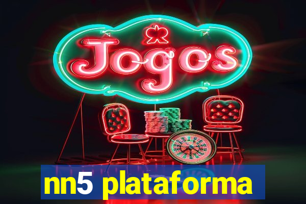 nn5 plataforma