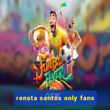 renata santos only fans