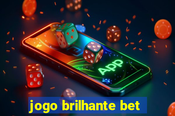 jogo brilhante bet