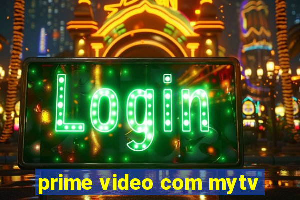 prime video com mytv