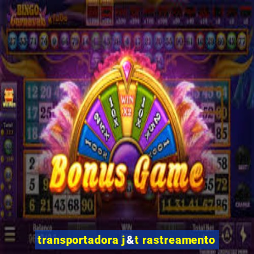 transportadora j&t rastreamento