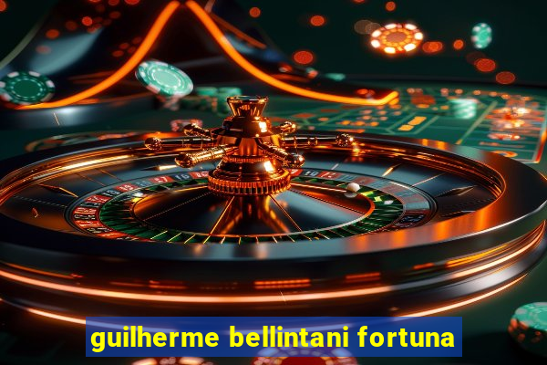 guilherme bellintani fortuna