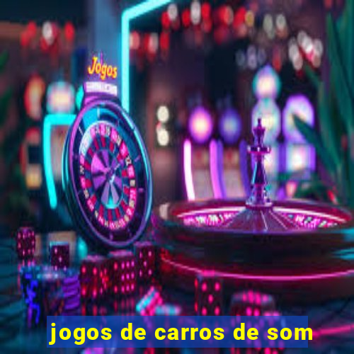 jogos de carros de som