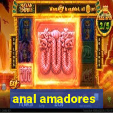 anal amadores