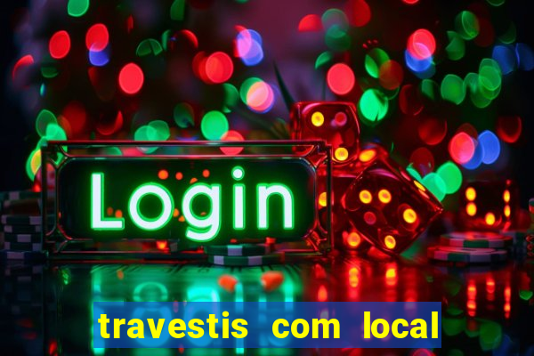 travestis com local porto alegre