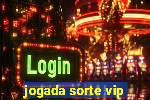 jogada sorte vip