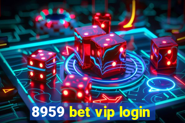 8959 bet vip login