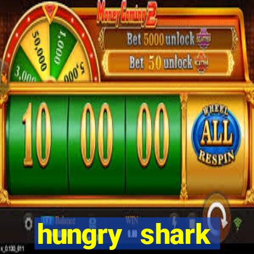 hungry shark evolution dinheiro infinito 2024
