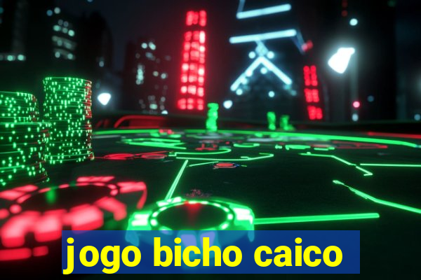 jogo bicho caico