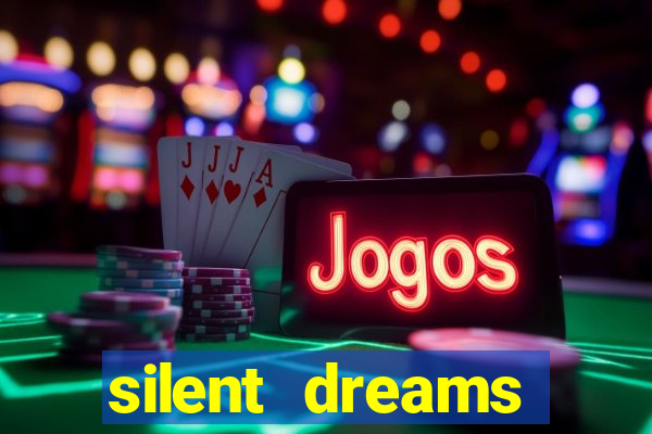silent dreams reclame aqui