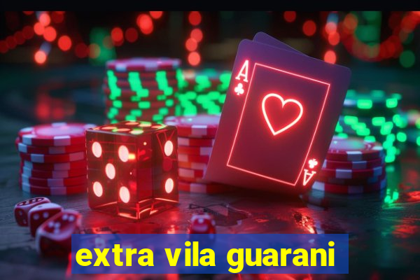 extra vila guarani