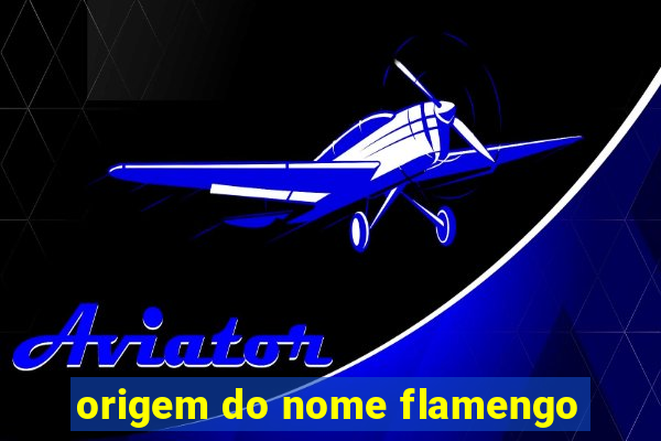 origem do nome flamengo