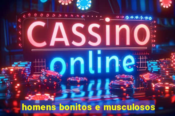 homens bonitos e musculosos