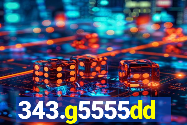 343.g5555dd