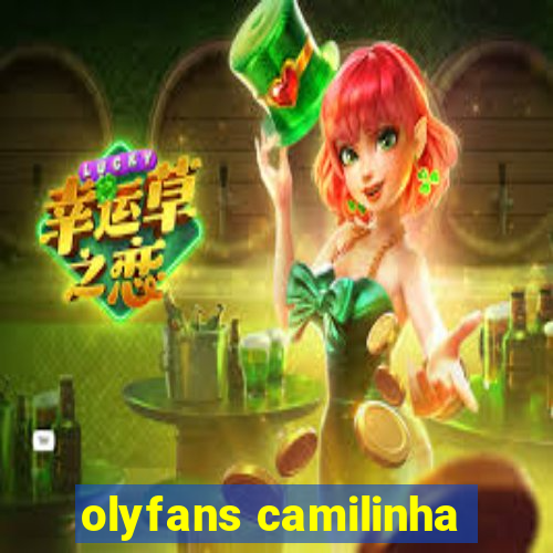 olyfans camilinha