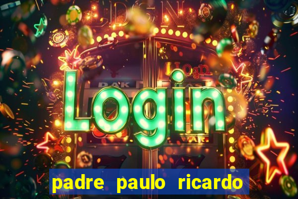 padre paulo ricardo cursos gratuitos