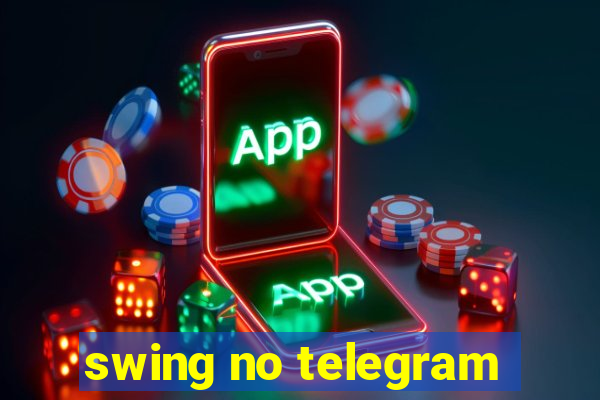 swing no telegram