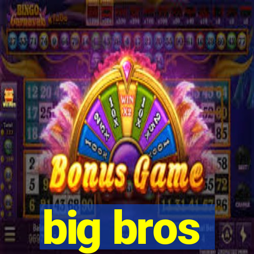 big bros