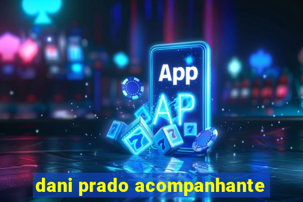 dani prado acompanhante