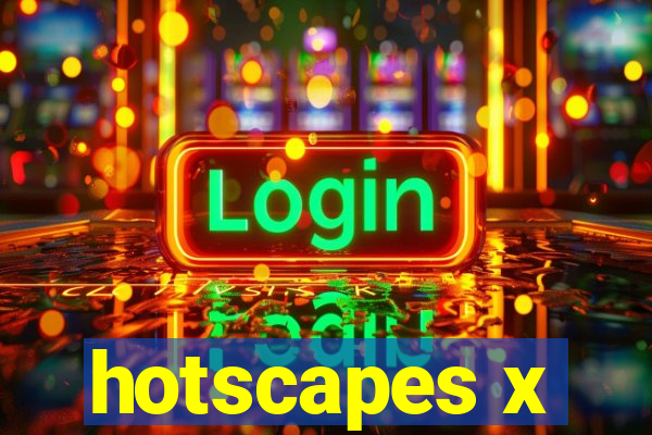 hotscapes x