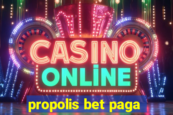 propolis bet paga