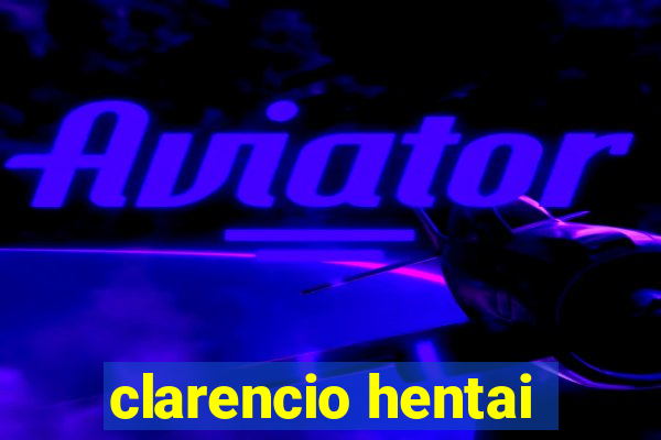 clarencio hentai