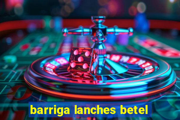 barriga lanches betel