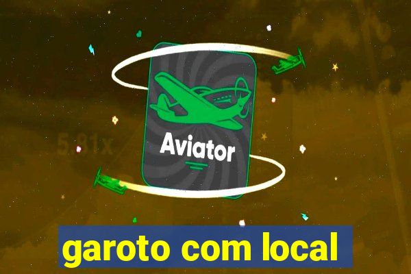 garoto com local