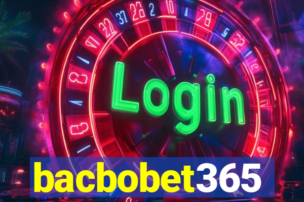bacbobet365
