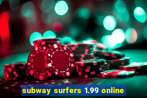 subway surfers 1.99 online
