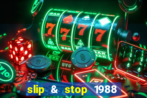 slip & stop 1988 bingo tarte!!!