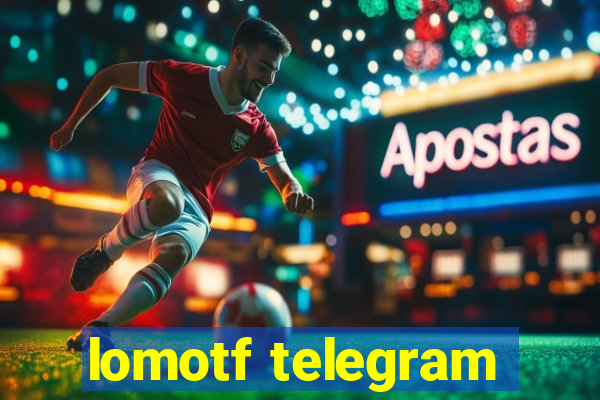 lomotf telegram
