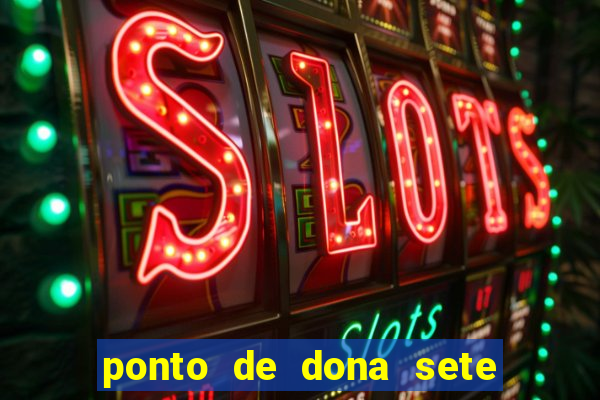 ponto de dona sete encruzilhadas chamei como eu chamei